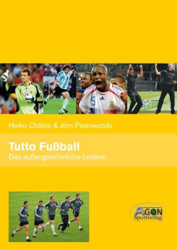 Tutto Fußball: Das außergewöhnliche Lexikon Leisure & Fun