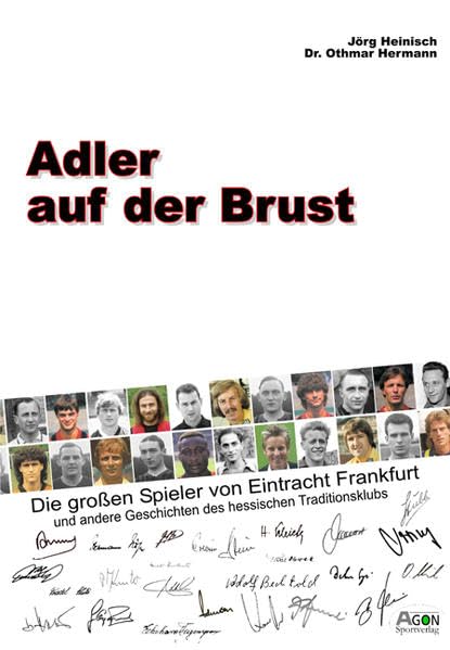 Adler auf der Brust. Die großen Spieler von Eintracht Frankfurt und andere Geschichten des hessischen Traditionsklubs Leisure & Fun