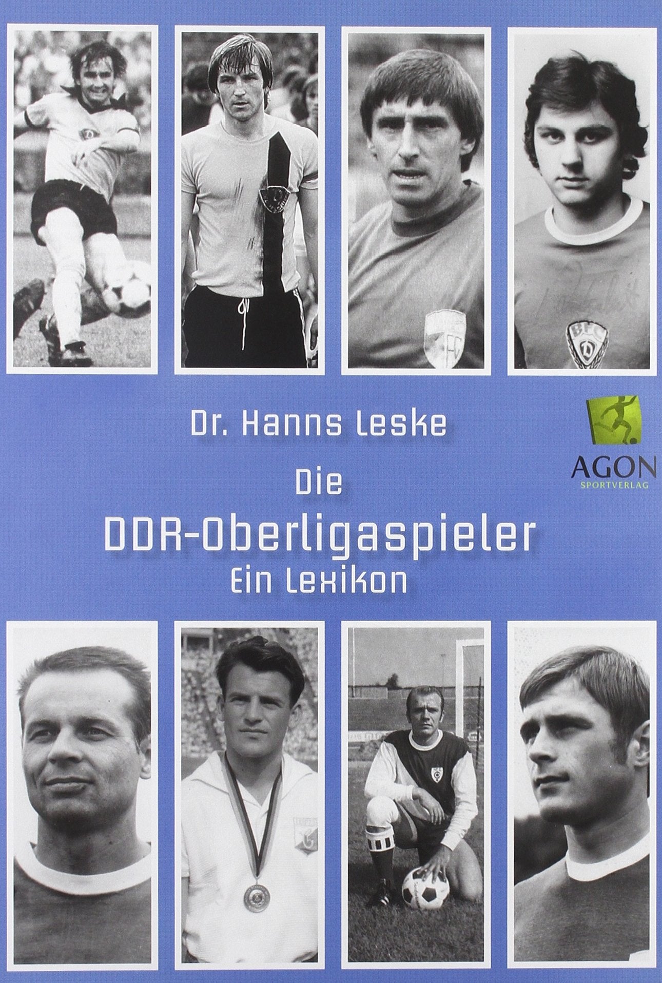 Die DDR-Oberligaspieler: Ein Lexikon Reference Books