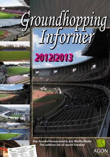 Groundhopping Informer: 2012/13: Das Anschriftenverzeichnis des Weltfußballs. The address list of world football Travel Books