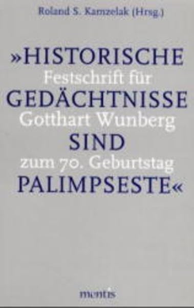 Historische Gedächtnisse sind Palimpseste: Hermeneutik - Historismus - New Historicism - Cultural Studies Contemporary literature