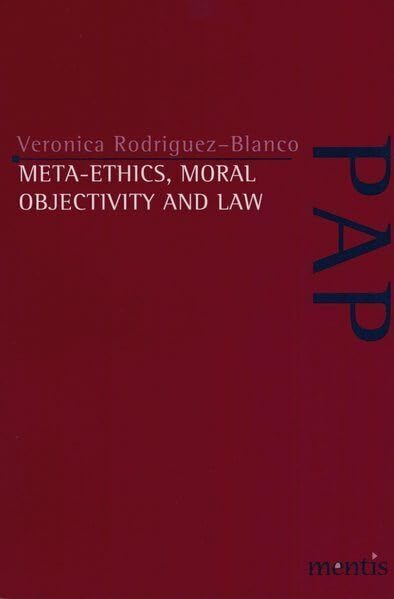 Meta-Ethics, Moral Objectivity and Law: Diss. (Perspektiven der Analytischen Philosophie) Philosophy