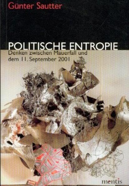 Politische Entropie: Denken zwischen Mauerfall und 11. September 2001 Contemporary literature