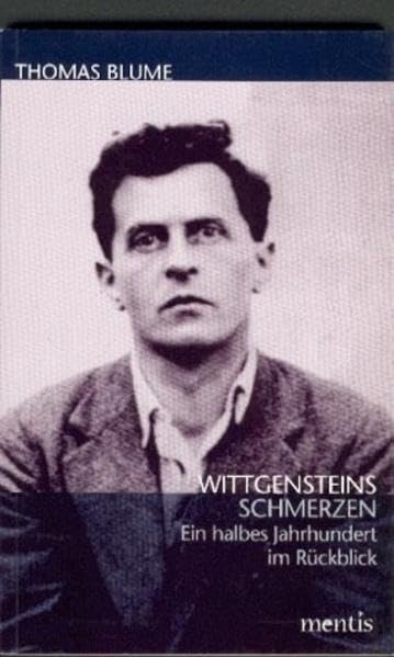 Wittgensteins Schmerzen: Ein halbes Jahrhundert im Rückblick Philosophy