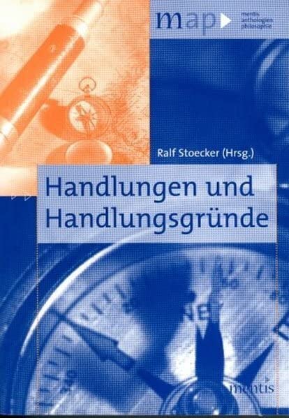 Handlungen und Handlungsgründe (map – mentis anthologien philosophie) Philosophy