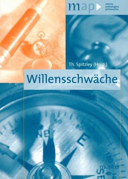 Willensschwäche: 2. Auflage (map – mentis anthologien philosophie) Philosophy