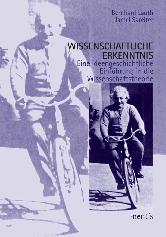 Wissenschaftliche Erkenntnis: Eine ideengeschichtliche Einführung in die Wissenschaftstheorie. 2. Auflage Philosophy