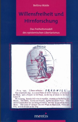 Willensfreiheit und Hirnforschung: Das Freiheitsmodell des epistemischen Libertarismus Philosophy