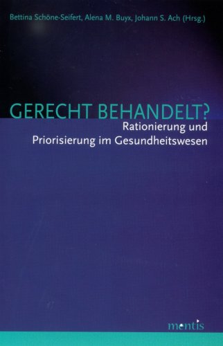 Gerecht behandelt?: Rationierung und Priorisierung im Gesundheitswesen Medicine