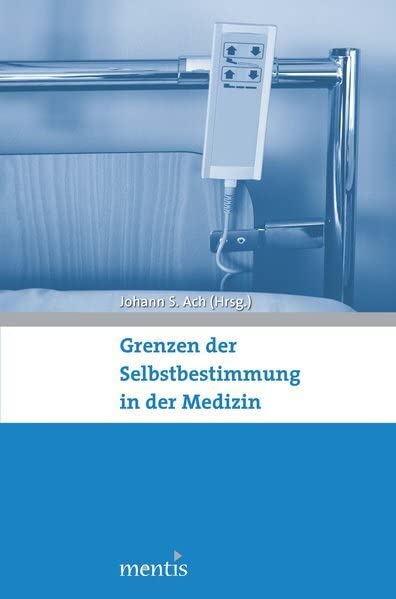 Grenzen der Selbstbestimmung in der Medizin Philosophy