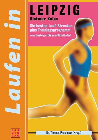 Laufen in Leipzig: Trainingstips für Anfänger und Fortgeschrittene mit den schönsten Laufstrecken der Region Travel Guides