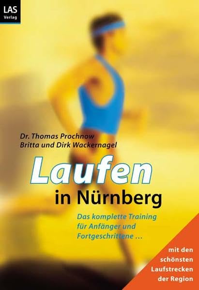 Laufen in Nürnberg: Trainingstipps für Anfänger und Fortgeschrittene mit den schönsten Laufstrecken der Region Leisure & Fun