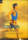 Laufen in Marl: Trainingstips für Anfänger und Fortgeschrittene mit den schönsten Laufstrecken der Region. Unter Mitarb. v. Norbert Nölle, Heino Naumann, Heidi Hoffmann u. a. book