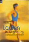 Laufen in Augsburg. Trainingstipps für Anfänger und Fortgeschrittene mit den schönsten Laufstrecken der Region Travel
