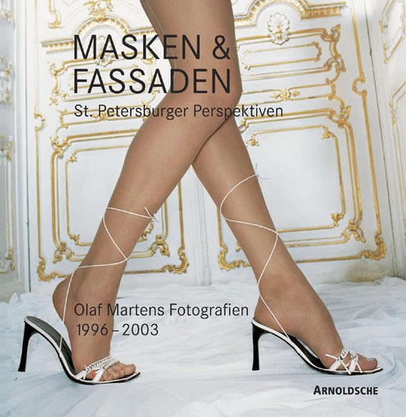 Masken & Fassaden. St. Petersburger Perspektiven - Olaf Martens Fotografien 1996-2003 Travel