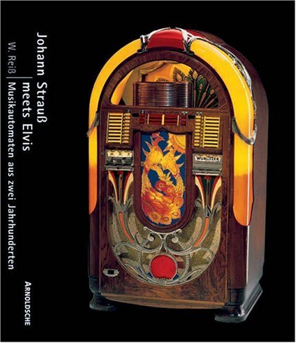 Johann Strauß meets Elvis. Musikautomaten aus zwei Jahrhunderten Arts & Music