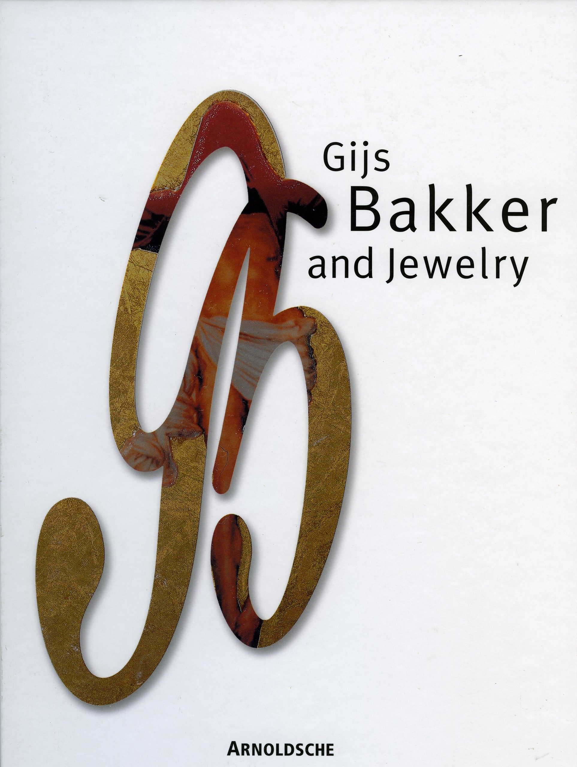 Gijs Bakker and Jewelry: Werkverzeichnis Schmuck Film, Art & Culture
