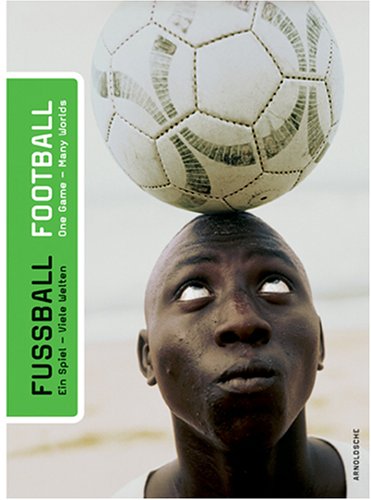 Fussball: Ein Spiel - Viele Welten /Football: One Game - Many Worlds: Ein Spiel-Viele Welten/One Game-Many Worlds Social Sciences