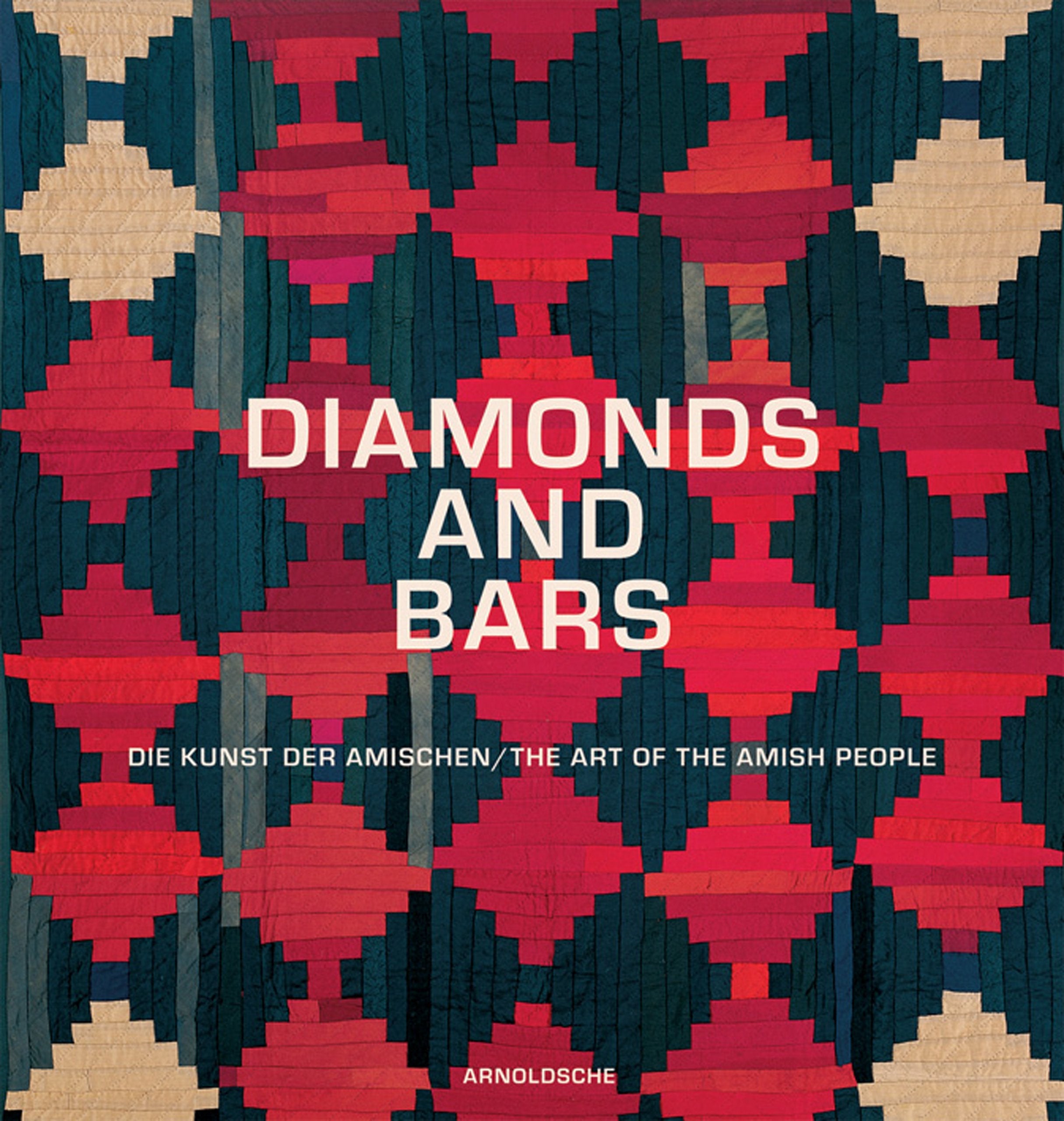 Diamonds and Bars: Die Kunst der Amischen. Quilts aus der Sammlung Schlumberger /The Art of the Amish People. Quilts from the Schlumberger Collection Film, Art & Culture