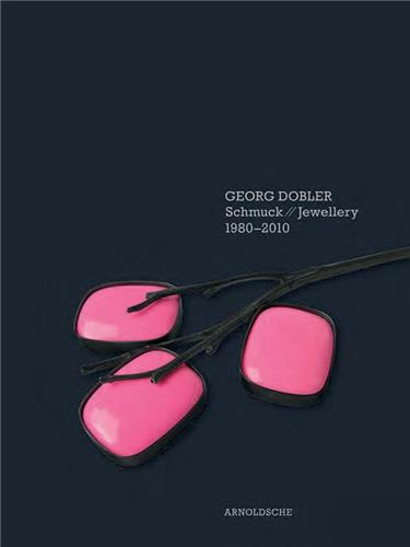 Georg Dobler : Schmuck Jewellery 1980-2010 Composition of Dreams Film, Art & Culture