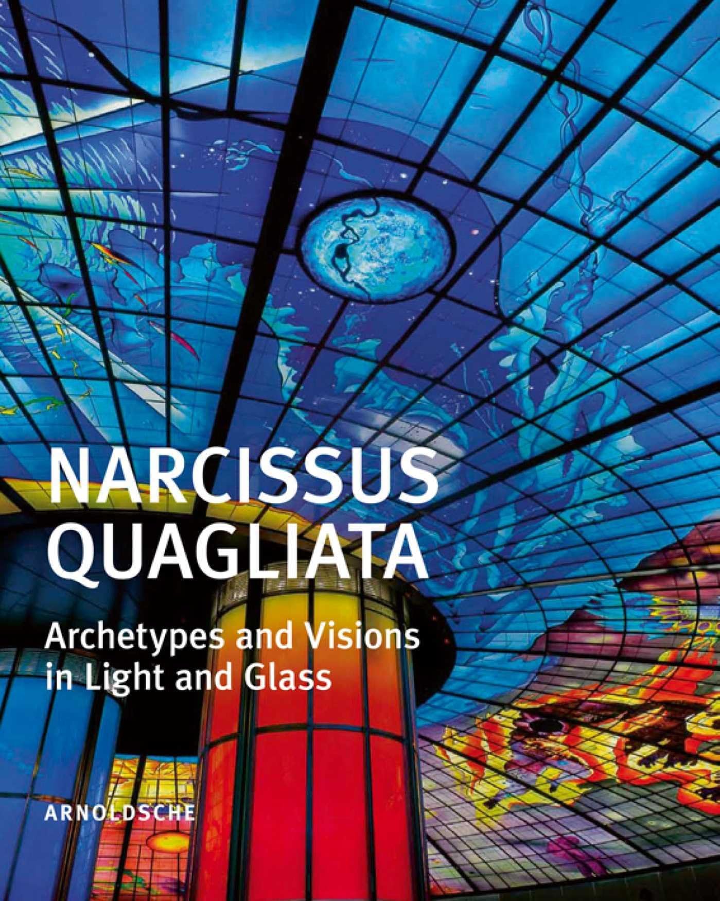 Narcissus Quagliata: Archetypes and Visions in Light and Glass Film, Art & Culture