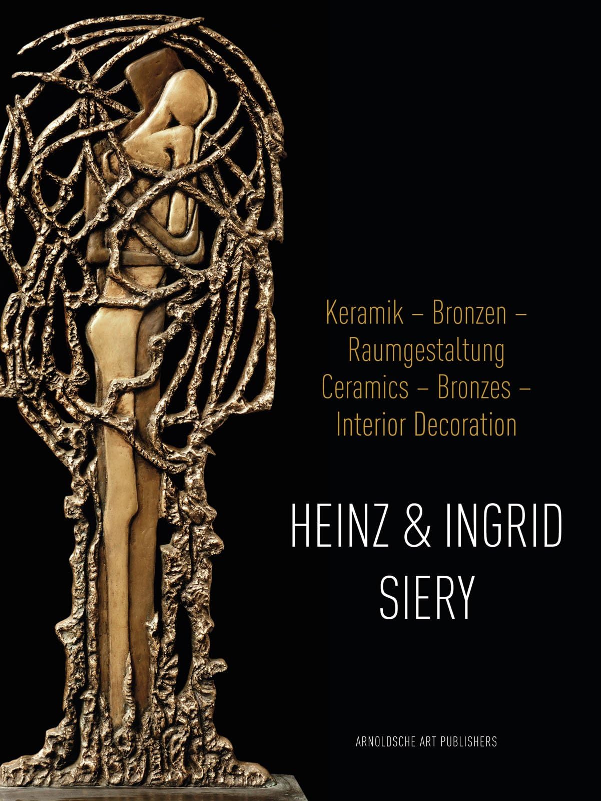 Heinz und Ingrid Siery: Keramik - Bronze - Raumgestaltung. Ein Leben mit der Kunst Film, Art & Culture