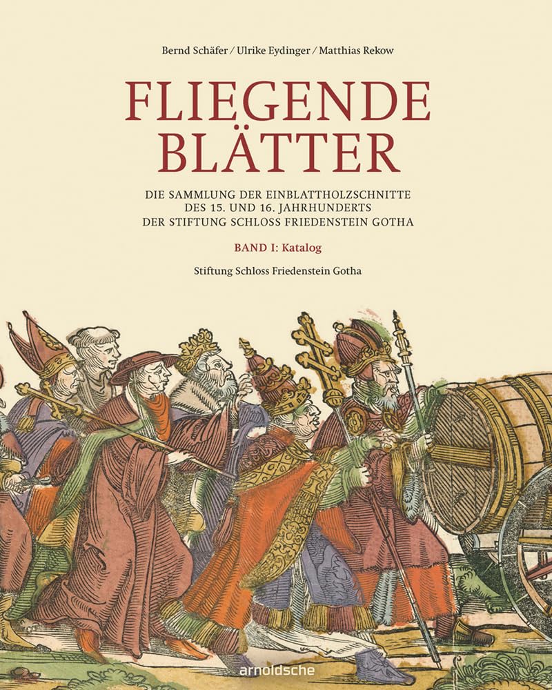 Fliegende Blätter: Die Sammlung der Einblattholzschnitte des 15. und 16. Jahrhunderts der Stiftung Schloss Friedenstein Gotha Books