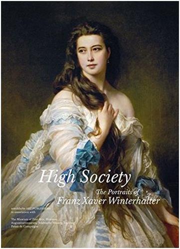 High Society The Art of Franz Xaver Winterhalter Film, Art & Culture