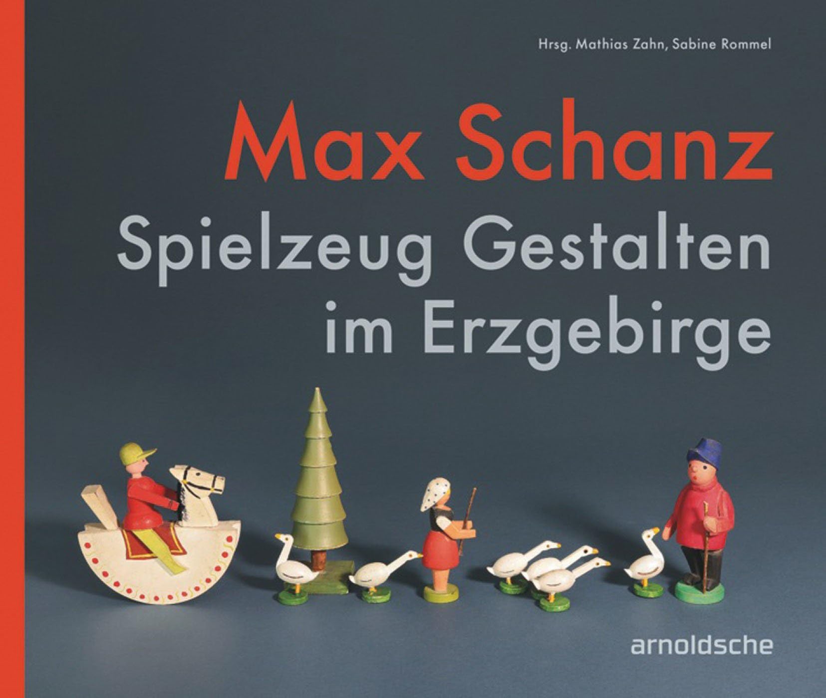 Max Schanz: Spielzeug Gestalten im Erzgebirge Architecture