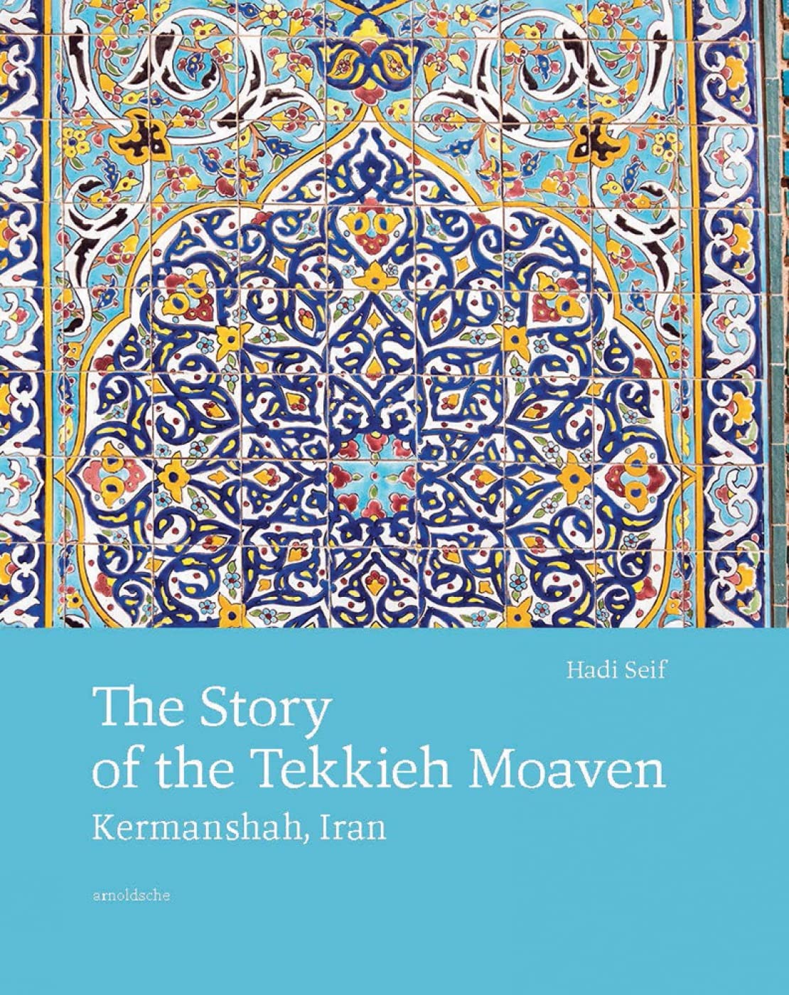 The Story of the Tekkieh Moaven: Kermanshah, Iran Social Sciences