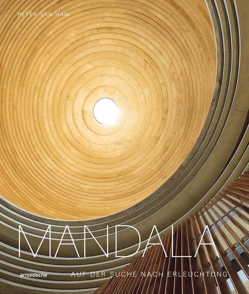 Mandala – Auf der Suche nach Erleuchtung: Heilige Geometrie in den spirituellen Künsten der Welt Architecture