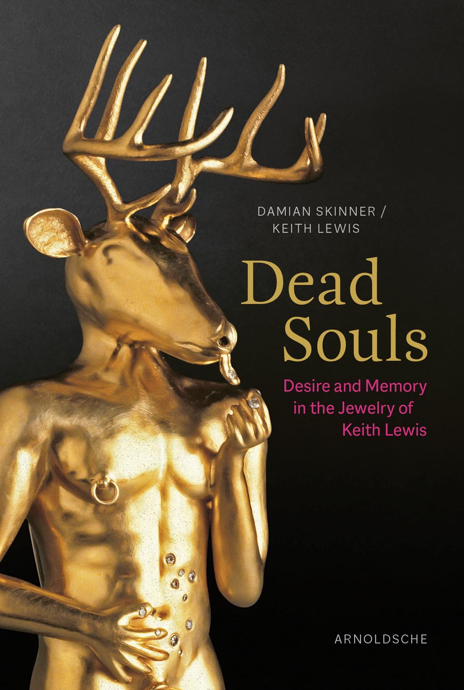 Dead Souls: Desire and Memory in the Jewelry of Keith Lewis Film, Art & Culture