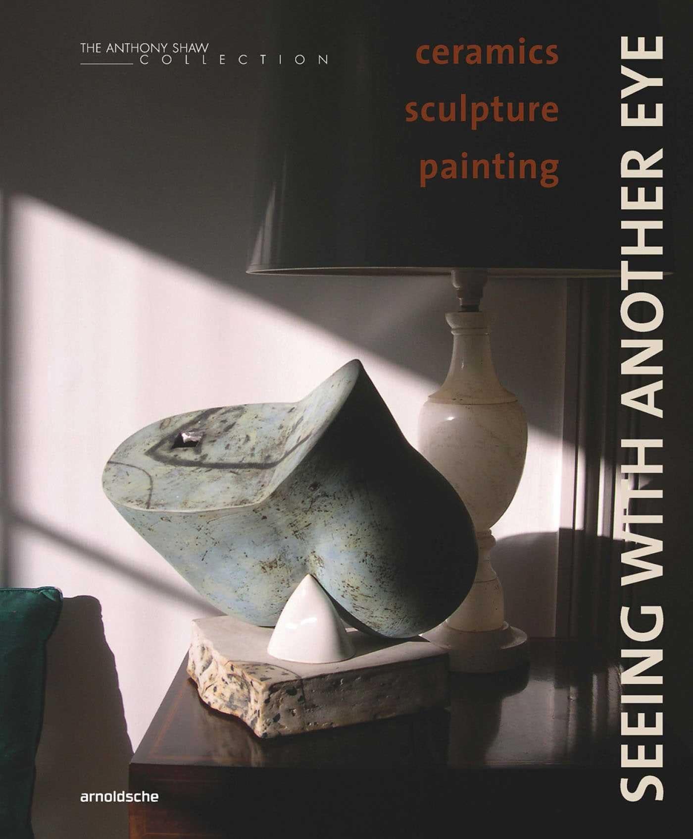 Seeing with Another Eye: ceramics – sculpture – painting: The Anthony Shaw Collection Film, Art & Culture