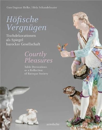 Courtly Pleasures Table Decorations as a Reflection of Baroque Society Film, Art & Culture