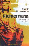 Richterwahn. Ein Westjurist im Osten (Verlag am Park) Fiction