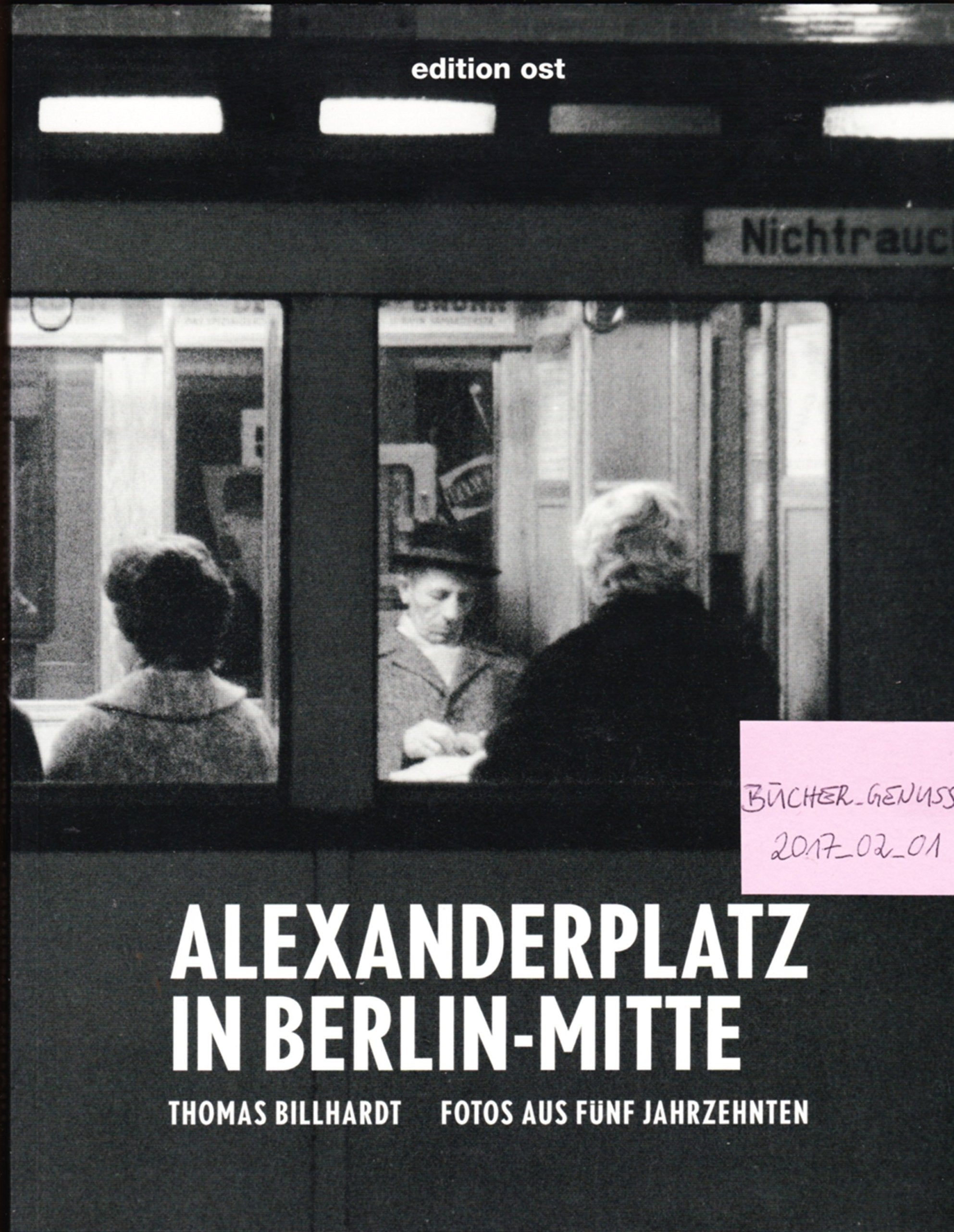 Alexanderplatz: Fotos aus fünf Jahrzehnten Photography