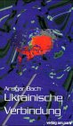 Ukrainische Verbindung. Eine Kriminalgeschichte: Ein Berlin-Krimi (Verlag am Park) Crime & Thrillers