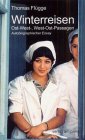 Winterreisen: Ost-West, West-Ost Passagen (Verlag am Park) Politics & History