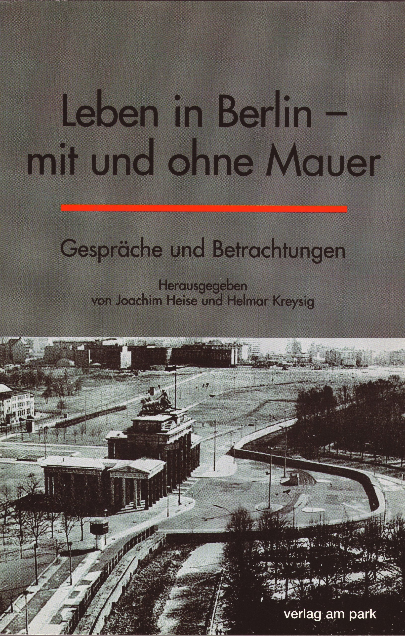 Leben in Berlin - mit und ohne Mauer. Gespräche (Verlag am Park) Books