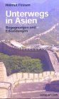 Unterwegs in Asien. Begegnungen und Erkundungen (Verlag am Park) Leisure, Home & Garden