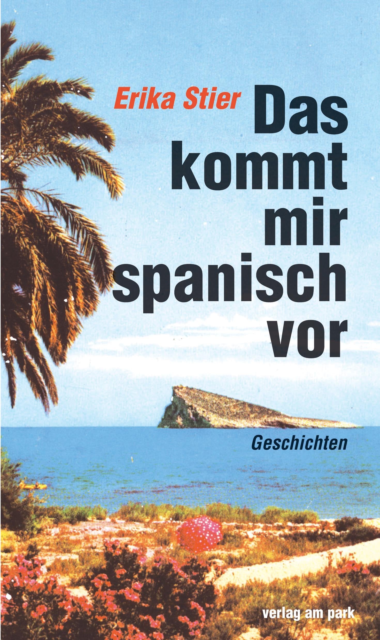 Das kommt mir spanisch vor (Verlag am Park) Essays & Short Stories