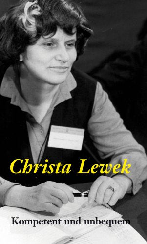 Christa Lewek. Kompetent und unbequem. Eine Frau im Bund der Evangelischen Kirchen in der DDR (Verlag am Park) Politics & History