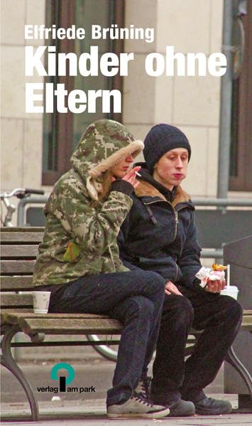 Kinder ohne Eltern: Aus der Arbeit der Jugendfürsorge in der DDR (Verlag am Park) German history