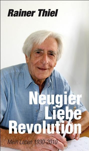 Neugier, Liebe, Revolution: Mein Leben 1930-2010 book