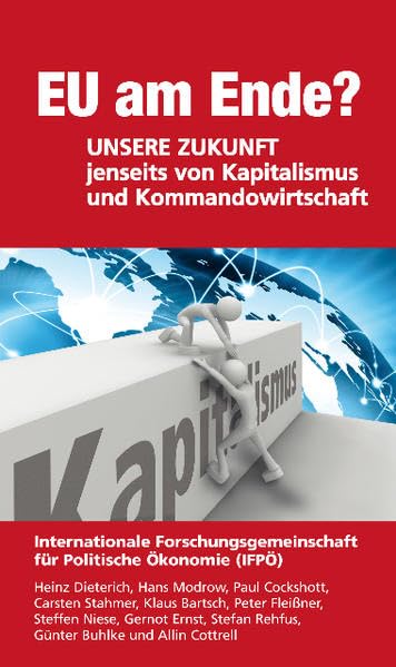 EU am Ende? Unsere Zukunft jenseits von Kapitalismus und Kommandowirtschaft Politics & History