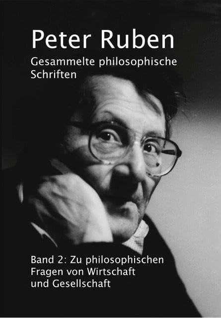 Gesammelte philosophische Schriften, Band 2: Zu philosophischen Fragen von Wirtschaft und Gesellschaft (verlag am park) Philosophy