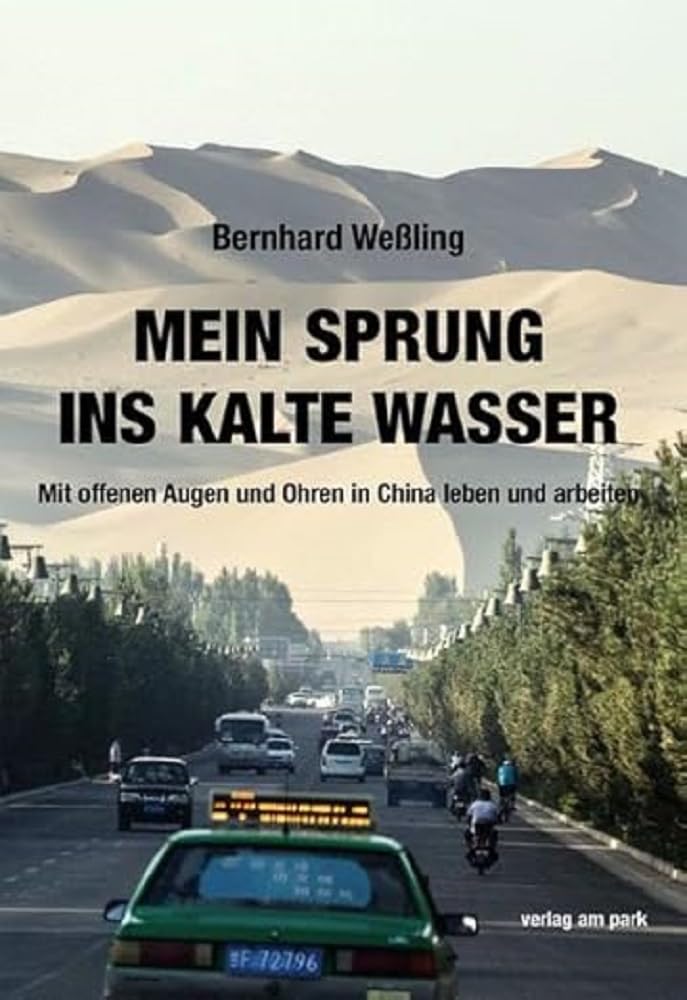 Mein Sprung ins kalte Wasser: Mit offenen Augen und Ohren in China leben und arbeiten (verlag am park) Science Books