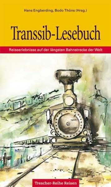 Transsib-Lesebuch: Reiseerlebnisse auf der längsten Bahnstrecke der Welt Leisure, Home & Garden