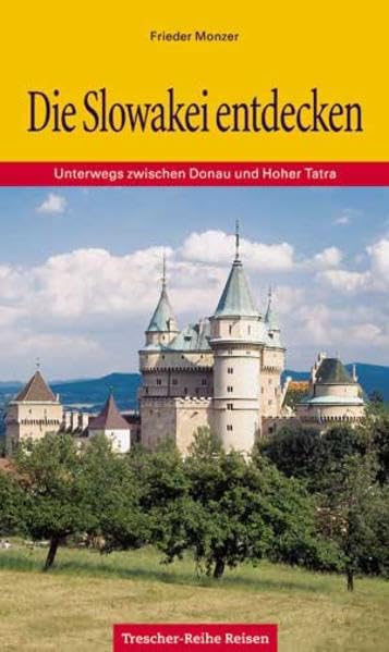 Die Slowakei entdecken: Unterwegs zwischen Donau und Hoher Tatra (Trescher-Reiseführer) Travel
