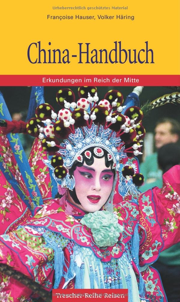 China-Handbuch: Erkundungen im Reich der Mitte (Trescher-Reiseführer) Travel